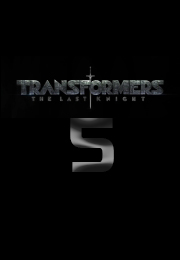 TRANSFORMERS 5: The Last Knight Ankündigungs